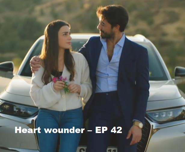 Heart wounder – EP 42