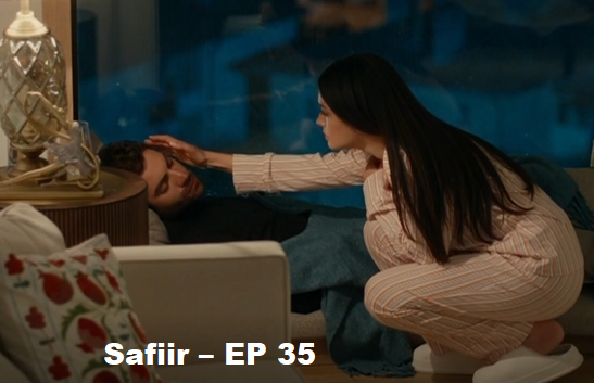 Safiir – EP 35